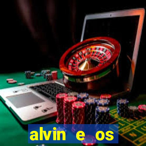 alvin e os esquilos 3 filme completo dublado